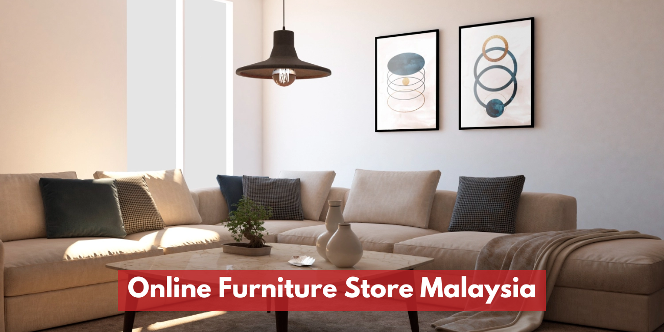 Online Furniture Store Malaysia | Fast Delivery & Assembly Service